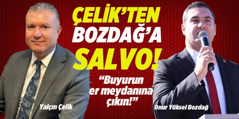 Çelik’ten Bozdağ’a salvo! “Buyurun er meydanına çıkın!”