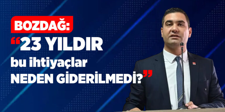 Bozdağ: “23 yıldır bu ihtiyaçlar neden giderilmedi?”