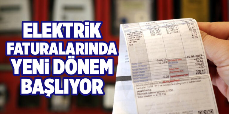 Elektrik faturalarında yeni dönem başlıyor